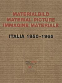 Immagine materiale. Italia 1950-1965