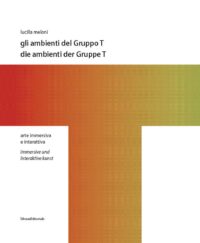 Gli ambienti del Gruppo T: arte immersiva e interattiva