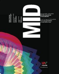 MID. Alle origini della multimedialità. Dall’arte programmata all’arte interattiva